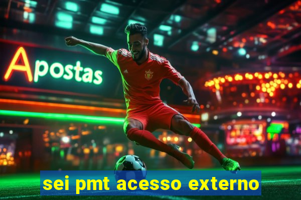 sei pmt acesso externo